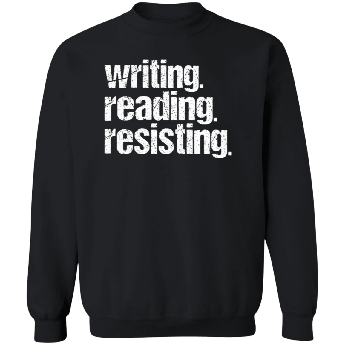 Writing, Reading Resisting Distressed Unisex Sweatshirt
